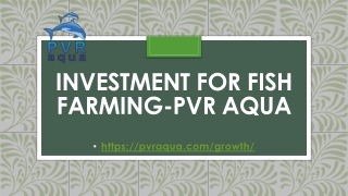 Investment for fish farming-PVR AQUA