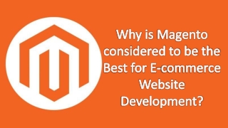 Why is Magento considered to be the Best for E-commerce Website Development