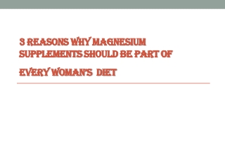 3 Reasons Why Magnesium Supplements Should be Part of Every Woman’s Diet