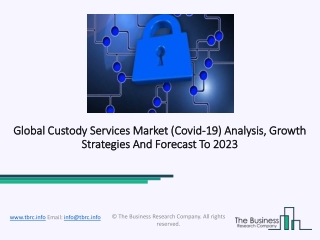 Custody Services Market Analysis, Geographical Segmentation, Drivers, Challenges, Trends And Forecast