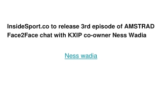 IPL 2020 _ InsideSport.co to release 3rd episode of AMSTRAD Face2Face chat with KXIP co-owner Ness Wadia