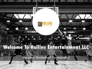 Detail Presentation About Hollins Entertainment LLC