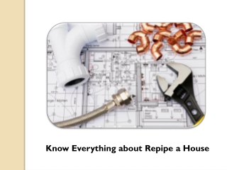 Know Everything about Repipe a House