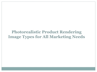 Photorealistic product rendering image types for all marketing needs