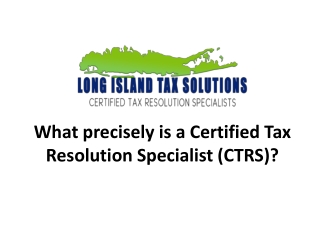 What precisely is a Certified Tax Resolution Specialist