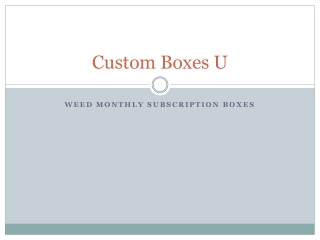 Best fast Weed monthly subscription boxes | Custom Boxes U
