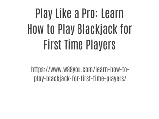 Play Like a Pro: Learn How to Play Blackjack for First Time Players