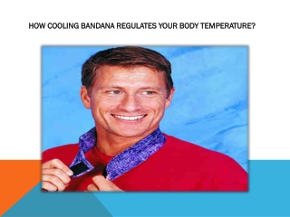 HOW COOLING BANDANA REGULATES YOUR BODY TEMPERATURE?