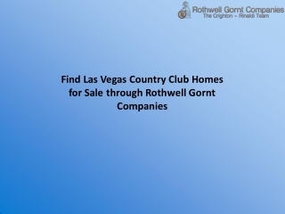 Find Las Vegas Country Club Homes for Sale through Rothwell Gornt Companies