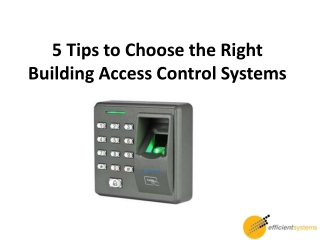 5 Tips to Choose the Right Building Access Control Systems