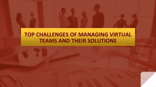 Top Challenges of Managing Virtual Teams and Their Solutions