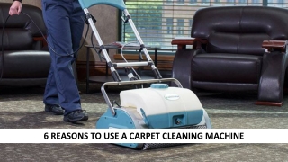 6 Reasons To Use A Carpet Cleaning Machine