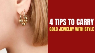 4 Tips to Carry Gold Jewelry With Styles