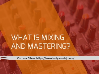 What is Mixing and Mastering?