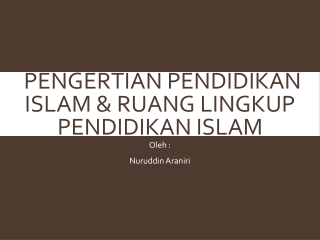 Pengertian Pendidikan Islam & Ruang lingkup pendidikan Islam