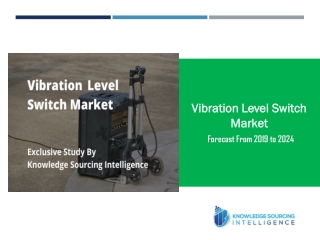 Exclusive Study on Vibration Level Switch Market by Knowledge Sourcing