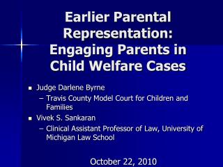 Earlier Parental Representation: Engaging Parents in Child Welfare Cases