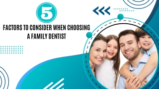 5 Factors to Consider When Choosing A Family Dentist