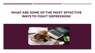 What Are Some Of The Most Effective Ways To Fight Depression?