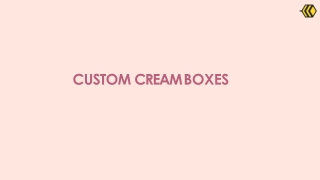 CUSTOM CREAM BOXES