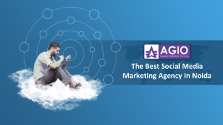 Agio: The Best Social Media Marketing Agency In Noida