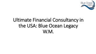 Ultimate Financial Consultancy in the USA: Blue Ocean Legacy W.M.