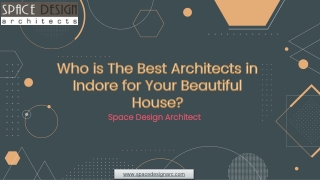 Who is The Best Architects in Indore for Your Beautiful House?