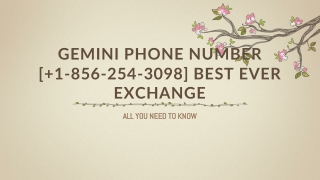 @!$$%Gemini Phone Number [ 1-856-254-3098] Best ever exchange