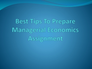 Best Way To Prepare Managerial Economics Assignment