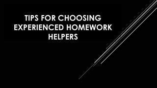 Tips for Choosing Experienced Homework Helpers
