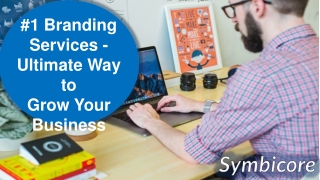 #1 Branding Services -  Ultimate Way to  Grow Your Business
