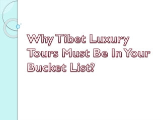 Why Tibet Luxury Tours Must Be In Your Bucket List?