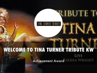 Detail Presentation About TINA TURNER TRIBUTE KW