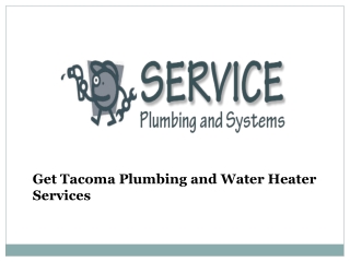 Get Perfect Solutions for Plumbing and Water Heater in Tacoma