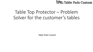 Table Top Protector – Problem Solver for the customer’s tables