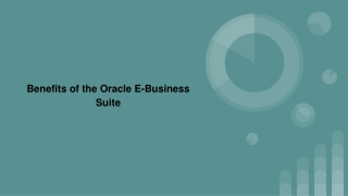 Benefits of the Oracle E-Business Suite