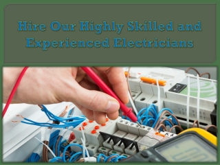 Hire Our Highly Skilled and Experienced Electricians