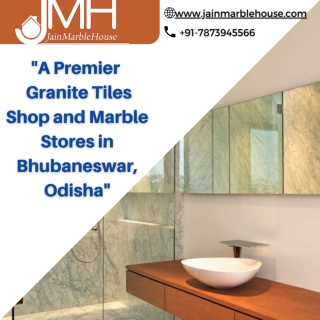 JainMarbleHouse- Marble Stores and Granite Stores in Bhubaneswar