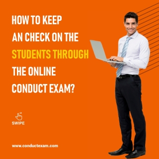 How to keep an check on the students through the Online Conduct Exam?