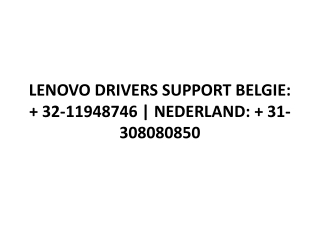 LENOVO DRIVERS SUPPORT BELGIE:   32-11948746 | NEDERLAND:   31-308080850