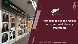 How long to see the results with our revolutionary treatment!