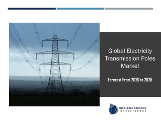 Global Electricity Transmission Poles Market to be Worth US$9.495 billion in 2025