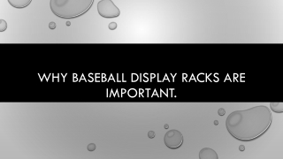 Why baseball display racks are important.