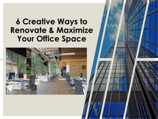 6 Creative Ways to Renovate & Maximize Your Office Space