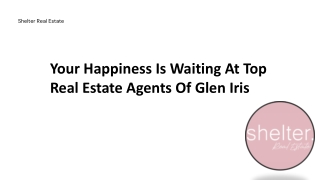 Your happiness is waiting at top real estate agents of Glen Iris