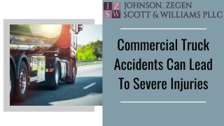 Commercial Truck Accidents Can Lead To Severe Injuries