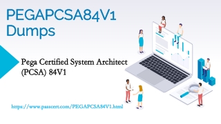 PEGAPCSA84V1 Pega Certified System Architect (PCSA) 84V1 Dumps