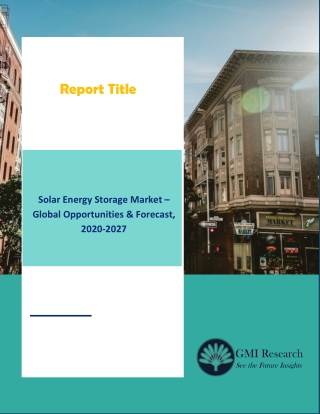 Solar Energy Storage Market – Global Opportunities & Forecast, 2020-2027