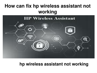 How can fix hp wireless assistant not working?