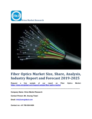 Fiber Optics Market Size, Share, Analysis, Industry Report and Forecast 2019-2025